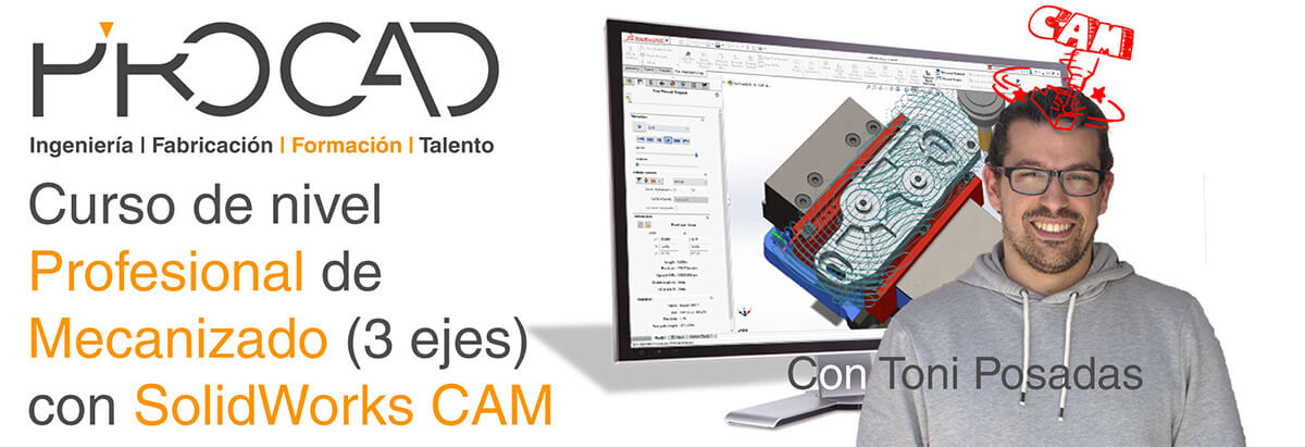 grupoPROCAD.com: Curso online de Mecanizado Profesional con Solidworks por Toni Posadas.